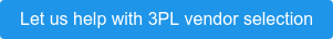 Let us help with 3PL vendor selection